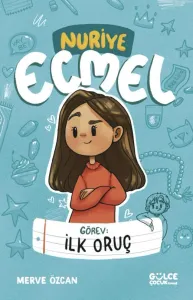 Görev : İlk Oruç - Nuriye Ecmel