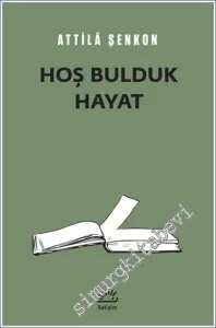 Hoş Bulduk Hayat  -        2021