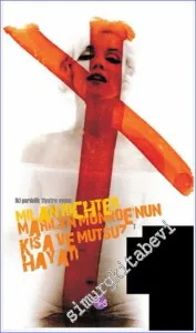 Marilyn Monroe'nun Kısa ve Mutsuz Hayatı: İki Perdelik Tiyatro Oyunu -         2015