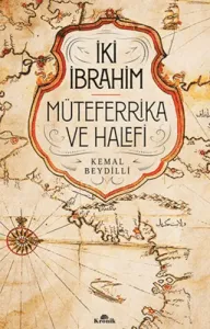 İki İbrahim - Müteferrika ve Halefi