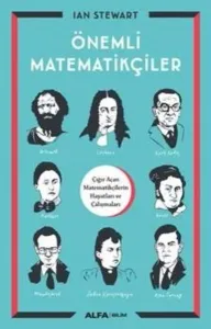 Önemli Matematikçiler; Çığır Açan Matematikçilerin Hayatları ve Çalışmaları