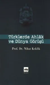Türklerde Ahlak ve Dünya Görüşü