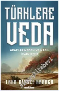 Türklere Veda - Araplar Neden ve Nasıl İsyan Ettiler -