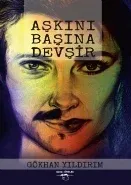 Aşkını Başına Devşir