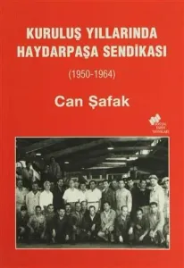 Kuruluş Yıllarında Haydarpaşa Sendikası