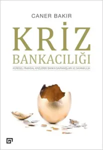 Kriz Bankacılığı; Küresel Finansal Krizlerde Banka Davranışları ve Dayanıklılık