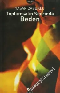 Toplumsalın Sınırında Beden -        2005