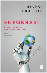 Enfokrasi : Dijitalleşme ve Demokrasinin Krizi -