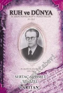 Ruh ve Dünya Cilt 4: Dr.Bedri Ruhselman'ın Öğrettikleri -