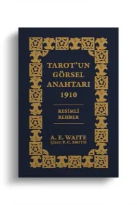 Tarot'un Görsel Anahtarı 1910 Resimli Rehber