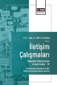 İletişim Çalışmaları Alanında Uluslararası Araştırmalar –IV