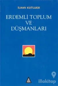 Erdemli Toplum ve Düşmanları