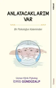 Anlatacaklarım Var; Bir Psikoloğun Kaleminden