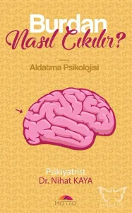 Burdan Nasıl Çıkılır Aldatma Psikolojisi
