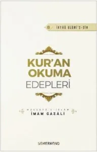 Kur'an Okuma Edepleri - İhya-ü Ulumi'd-Din