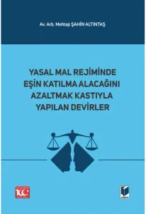 Yasal Mal Rejiminde Eşin Katılma Alacağını Azaltmak Kastıyla Yapılan Devirler