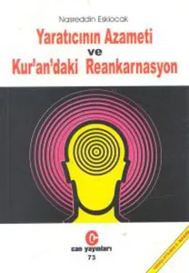 Yaratıcının Azameti ve Kur'an'daki Reankarnasyon