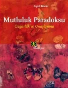 Mutluluk Paradoksu; Özgürlük ve Onaylanma
