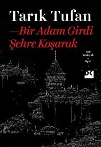 Bir Adam Girdi Şehre Koşarak