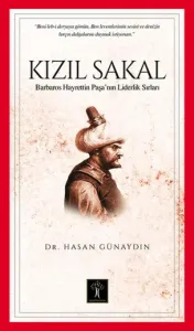 Kızıl Sakal Barbaros Hayrettin Paşanın Liderlik Sırları