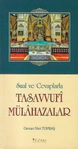 Sual ve Cevaplarla Tasavvufi Mülahazalar