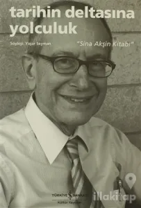 Tarihin Deltasına Yolculuk - Sina Akşin Kitabı