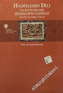 Hadislerin Dili - İlk Hadis Belgesi : Hemmam'ın Sahifesi - Tertip, Terceme, Yorum - -         2019