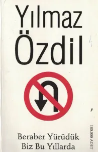 Beraber Yürüdük Biz Bu Yıllarda
