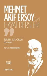 Mehmet Akif Ersoy’dan Hayat Dersler