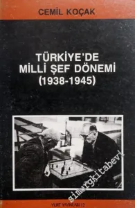 Türkiye'de Milli Şef Dönemi 1938 - 1945: Dönemin İç ve Dış Politikası Üzerine Bir Araştırma -        1986