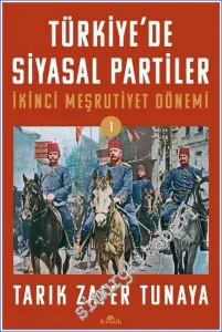 Türkiye'de Siyasal Partiler Cilt 1: İkinci Meşrutiyet Dönemi (1908 - 1918) -         2024