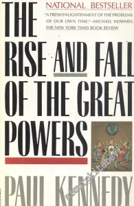 The Rise and Fall of the Great Powers: Economic Change and Military Conflict from 1500 to 2000 -