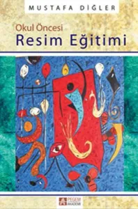 Okul Öncesinde Resim Eğitimi Pegem Akademi