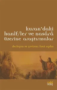 Kur'an'daki Hanifler ve Nasara Üzerine Araştırmalar
