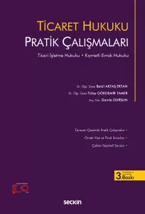 TİCARET HUKUKU PRATİK ÇALIŞMALAR