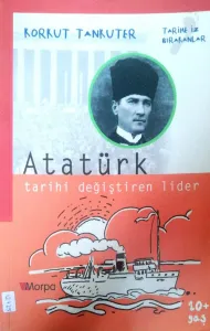 Atatürk - Tarihi Değiştiren Lider