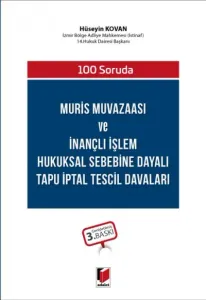 Muris Muvazaası ve İnançlı İşlem Hukuksal Sebebine Dayalı Tapu İptali Tescil Davaları