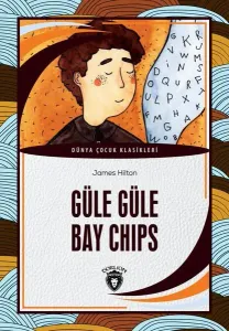 Güle Güle Bay Chips Dünya Çocuk Klasikleri (7-12 Yaş)