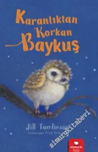 Karanlıktan Korkan Baykuş -         2018
