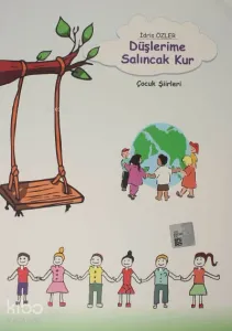 Düşlerime Salıncak Kur Çocuk Şiirleri