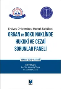 Organ ve Doku Naklinde Hukuki ve Cezai Sorunlar Paneli 15 Mart 2019 - Kayseri
