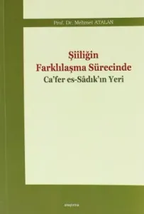 Şiiliğin Farklılaşma Sürecinde Ca'fer es-Sadık'ın Yeri