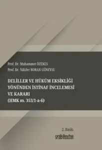 Deliller ve Hüküm Eksikliği Yönünden İstinaf İncelemesi ve Kararı