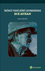 İkinci Yeni Şiiri Çerçevesinde Ece Ayhan