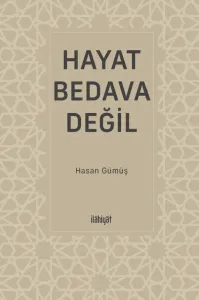 Hayat Bedava Değil