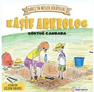 Barış'ın Meslek Hikayeleri - Kaşif Arkeolog