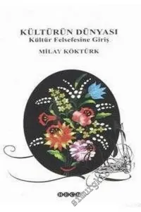 Kültürün Dünyası: Kültür Felsefesine Giriş -         2006