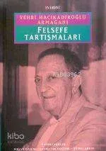 Felsefe Tartışmaları; Vehbi Hacıkadiroğlu Armağanı