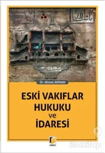 Eski Vakıflar Hukuku ve İdaresi