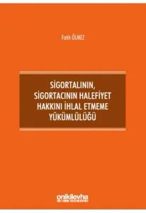 Sigortalının, Sigortacının Halefiyet Hakkını İhlal Etmeme Yükümlülüğü